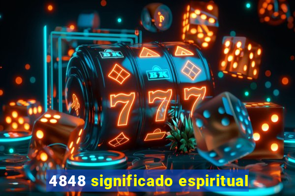 4848 significado espiritual